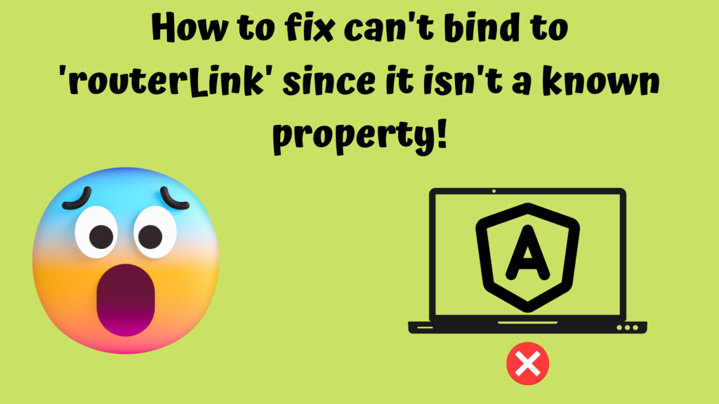 How to fix can't bind to 'routerLink' since it isn't a known property!