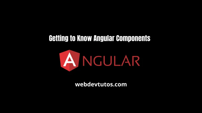 Getting to Know Angular Components
