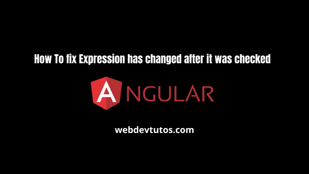 How To fix Expression has changed after it was checked